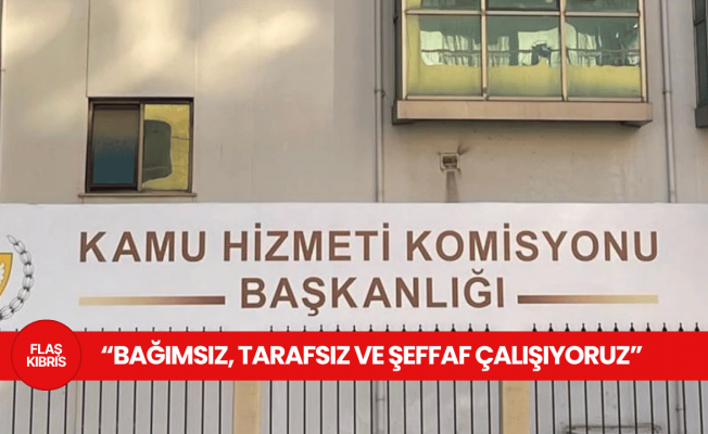 Kamu Hizmeti Komisyonu: Çalışmalarımız ve kurumumuz siyasi tartışmalara alet edilmemeli