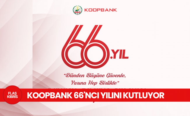 Koopbank: Dünden Bugüne Güvenle, Yarına Hep Birlikte