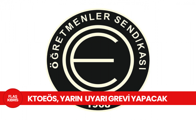 KTOEÖS, yarın  uyarı grevi yapacak!