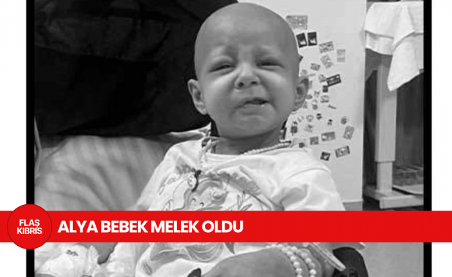 Alya bebek hayatını kaybetti
