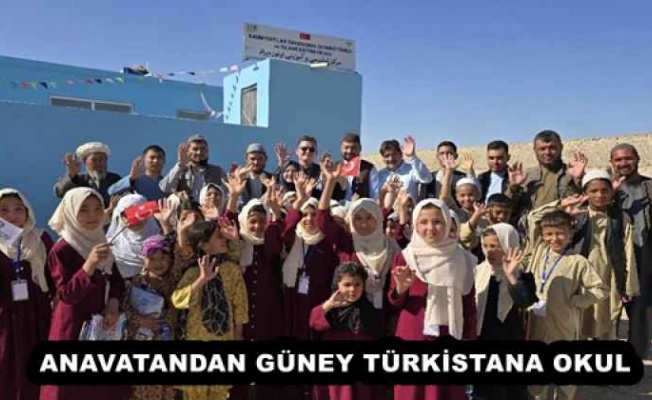 Anavatandan Güney Türkistana Okul Anavatandan Güney Türkistana Okul