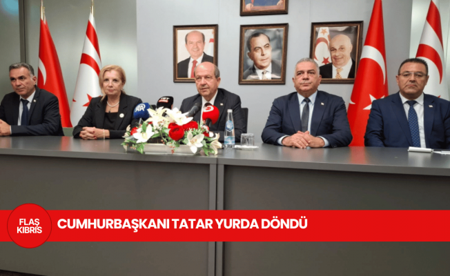 Cumhurbaşkanı Tatar yurda döndü