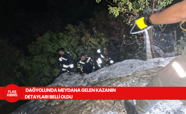 Dağyolunda meydana gelen kazanın detayları belli oldu