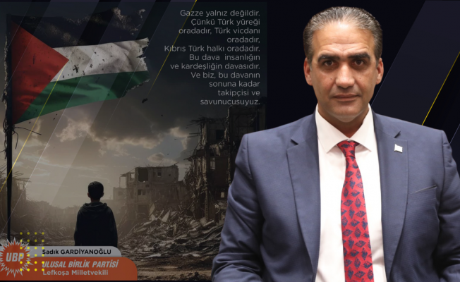Gardiyanoğlu’ndan Gazze Mesajı: “Bu dava insanlığın ve kardeşliğin davasıdır”