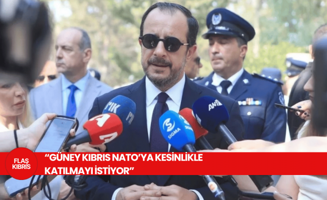 Hristodulidis: Güney Kıbrıs NATO’ya kesinlikle katılmayı istiyor!