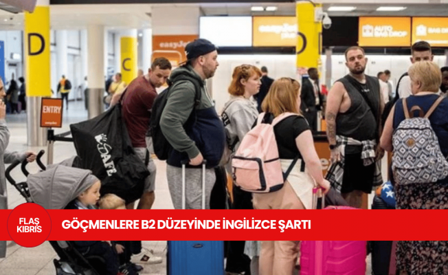 İngiltere’den yeni göçmenlere B2 düzeyinde İngilizce şartı