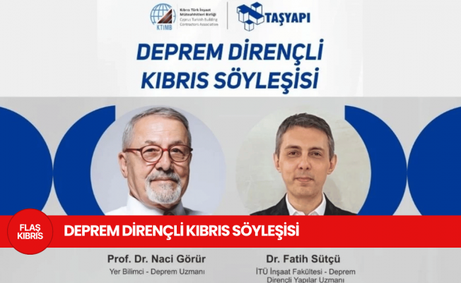 Kıbrıs’ın depremselliği uzmanlarla masaya yatırılıyor
