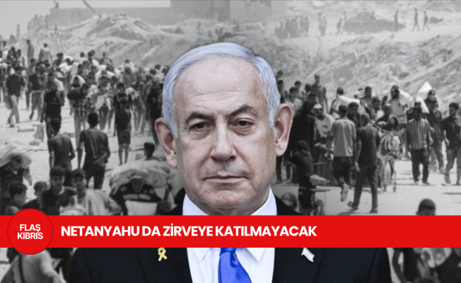 İsrail Başbakanı Netanyahu zirveye katılmayacak