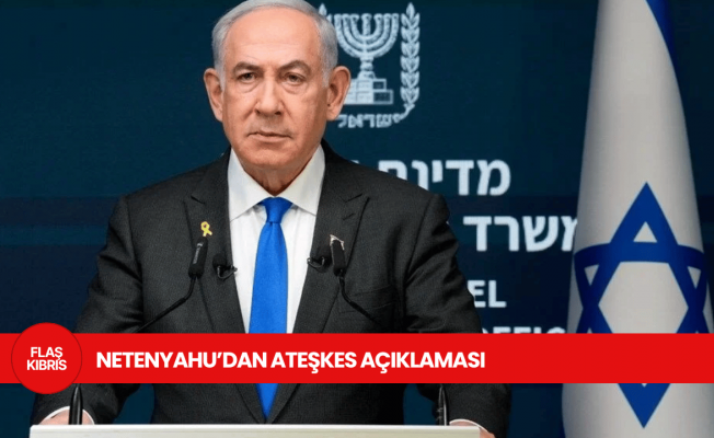 Netanyahu Gazze'de ateşkese varılmasının ardından kabineyi toplayacağını açıkladı
