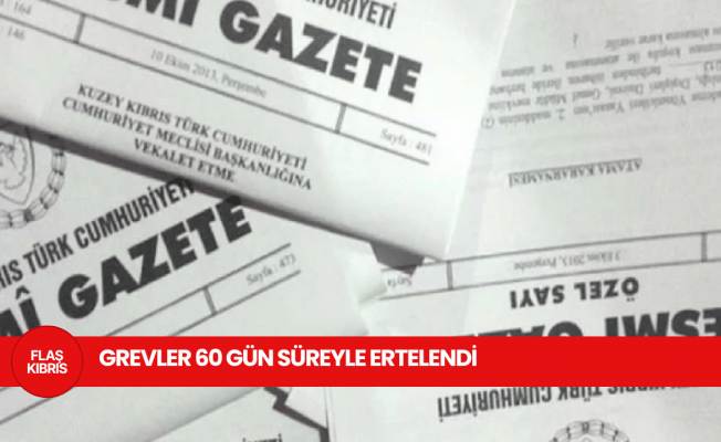 Okullarda başlatılan grevler 60 gün süreyle ertelendi Okullarda başlatılan grevler 60 gün süreyle ertelendi