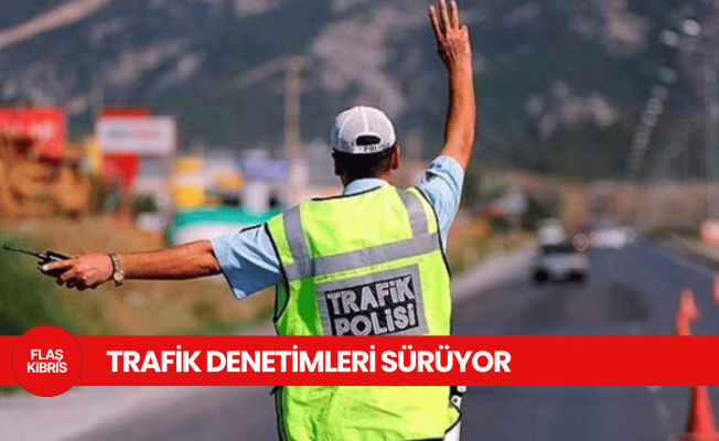 Ülke genelindeki trafik denetimlerinde 16 alkollü sürücü rapor edildi