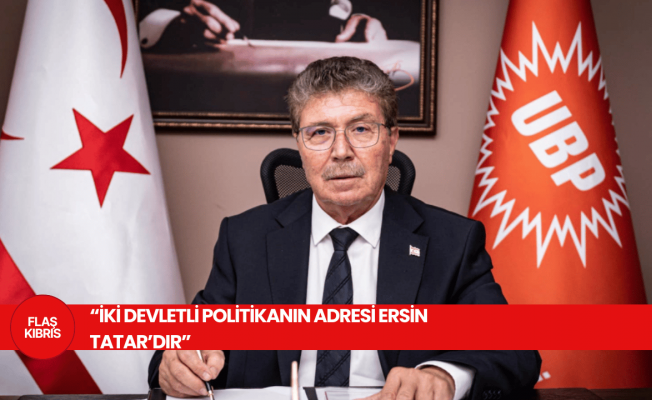 Üstel: İki devletli politikanın adresi Ersin Tatar’dır