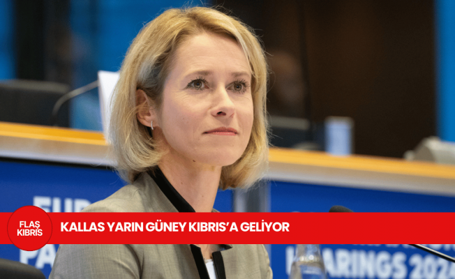 AB Yüksek Temsilcisi Kallas yarın Güney Kıbrıs’a geliyor