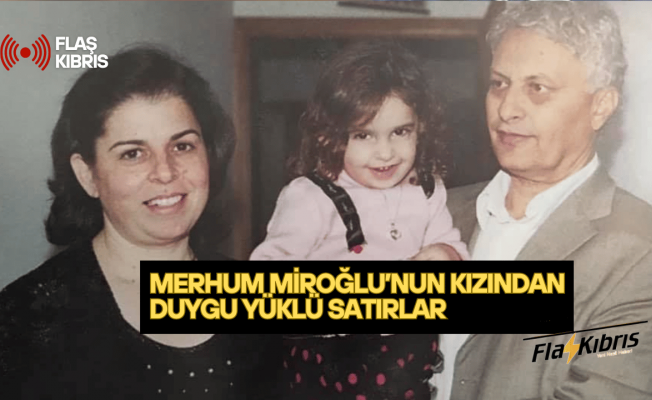 Babası gibi doktor olma yolunda ilerleyen Nazenin Miroğlu, babasını böyle anlattı