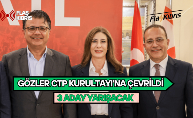 CTP’nin Olağanüstü Kurultayı pazar günü: 3 aday yarışacak