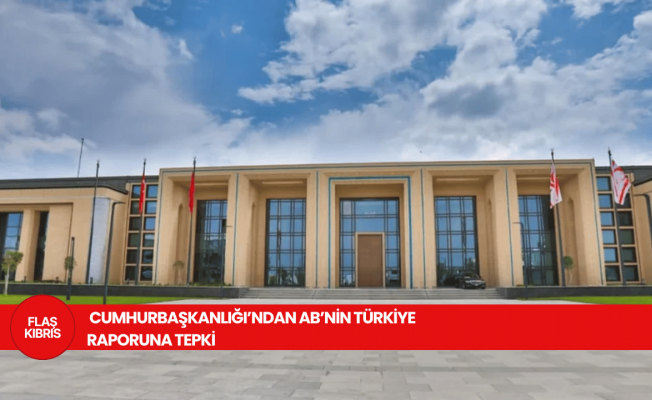Cumhurbaşkanlığı: Kıbrıs Türk halkının eşit hak ve çıkarlarını göz ardı eden bir yaklaşım kabul edilemez