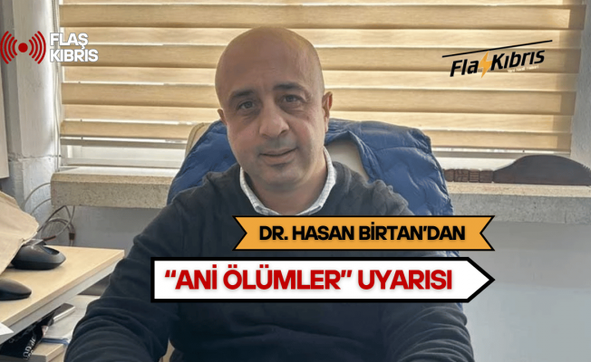 Dr. Birtan: En büyük risk kalp ve damar hastalıkları