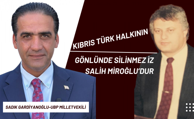 Gardiyanoğlu: Onun Mirası Bizim Yol Haritamızdır