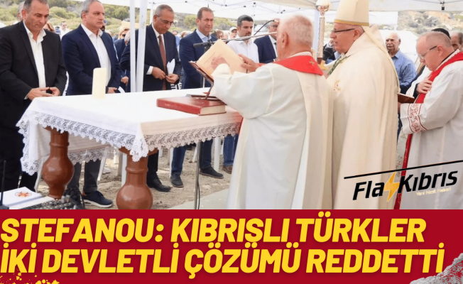 Stefanou: Kıbrıslı Türkler iki devletli çözümü reddetti