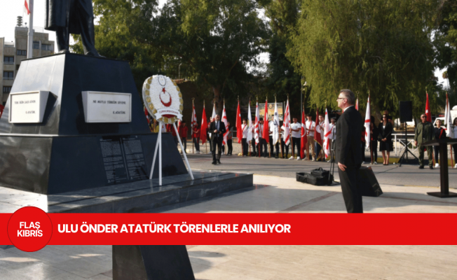 Ulu Önder Atatürk, vefatının 87’nci yılında törenlerle anılıyor