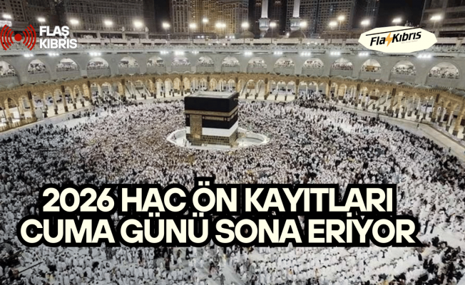 2026 Hac ön kayıtları Cuma günü sona eriyor