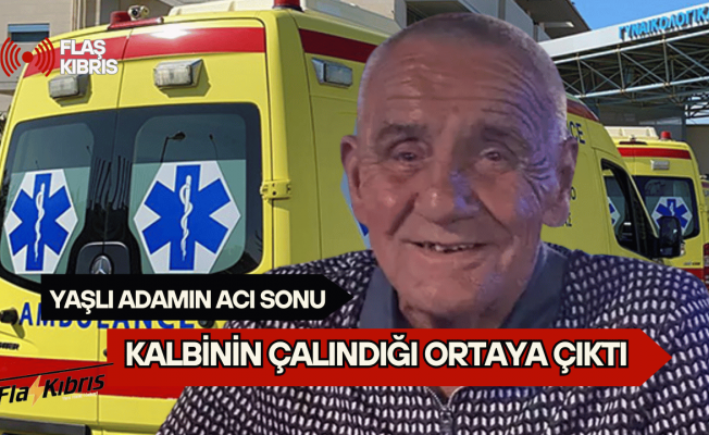 Güney Kıbrıs tatilinde öldü, kalbinin çalındığı ortaya çıktı!