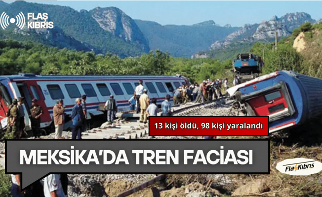 Meksika’da yolcu treninin raydan çıkması sonucu 13 kişi öldü