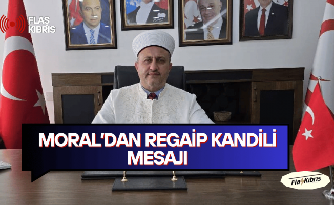 Moral: “Regaip, ilahi lütuf ve ihsanların bolca tecelli ettiği müstesna bir gecedir”