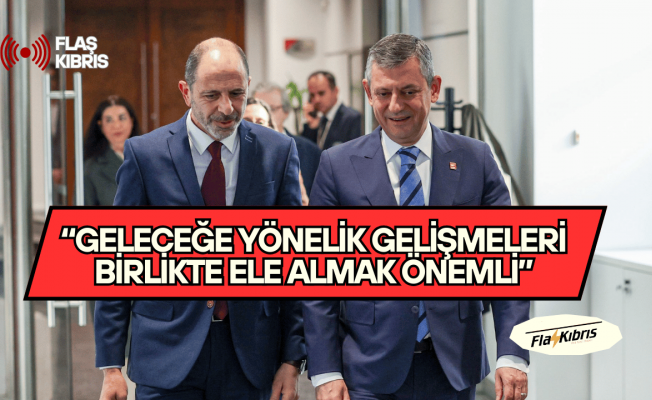 Özersay: Türkiye’de iktidar ve muhalefetle düzenli diyalog şarttır...