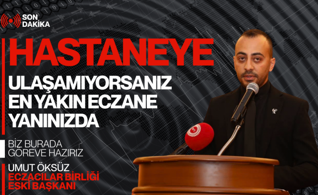 “Pandemide Olduğu Gibi, Selde de Eczaneler Halkın Yanında”