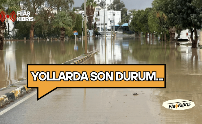 Yollarda son durum...