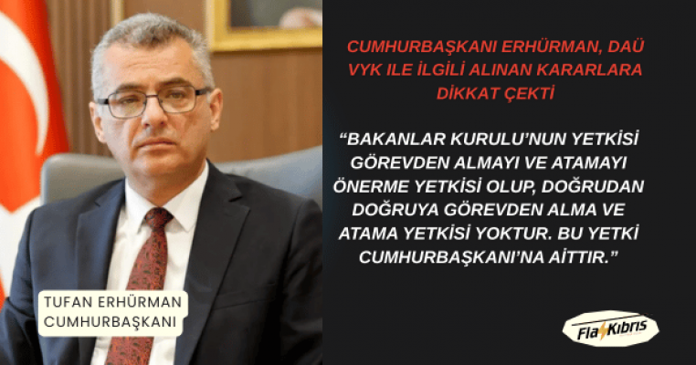 Cumhurbaşkanı Erhürman, DAÜ VYK ile ilgili alınan kararlara dikkat çekti