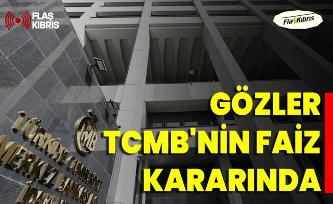 Gözler TCMB’nin faiz kararında
