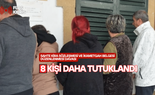 Sahte kira sözleşmesi ve ikametgah belgesi düzenlenmesi meselesiyle ilgili 8 kişi daha tutuklandı