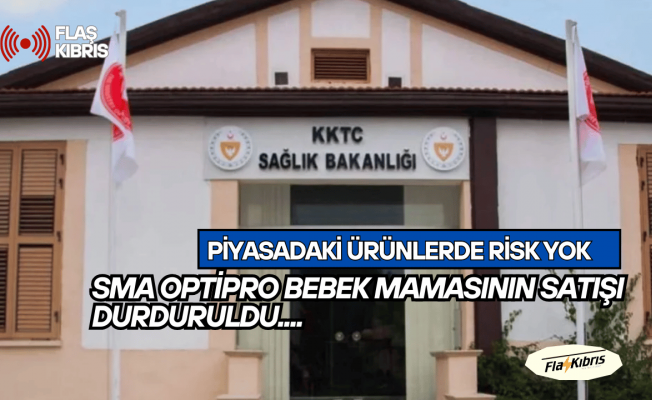 Temel Sağlık Hizmetleri Dairesi: Toksin şüphesiyle geri çağrılan SMA bebek ve devam mamaları ülkeye ithal edilmedi