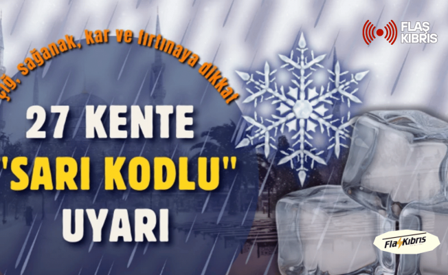 Türkiye'de 27 il için "sarı" uyarı: Çığ, sağanak, kar ve fırtınaya dikkat