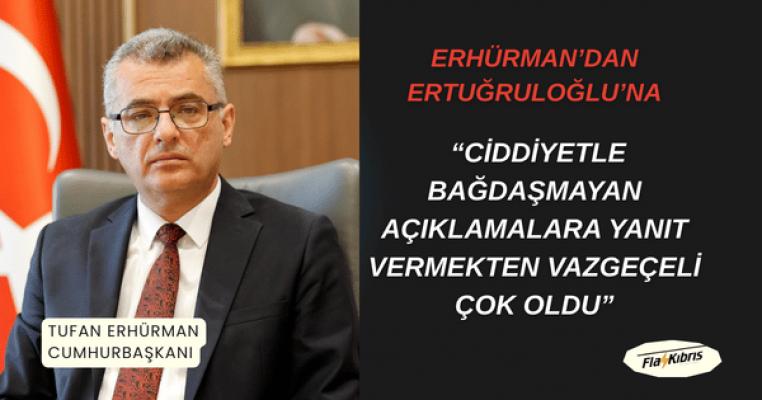 Erhürman’dan Ertuğruloğlu’na: Ciddiyetle bağdaşmayan açıklamalara yanıt vermekten vazgeçeli çok oldu