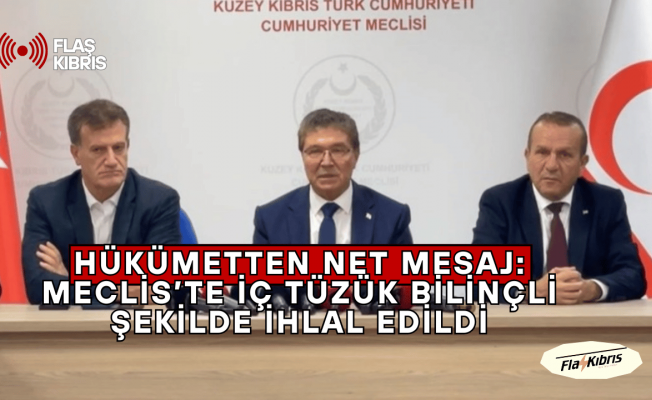 Hükümetten Net Mesaj: Meclis’te İç Tüzük Bilinçli Şekilde İhlal Edildi