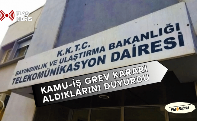 Pazartesi gününden itibaren Telekomünikasyon Dairesi’nin tüm şubelerinde grev uygulanacak