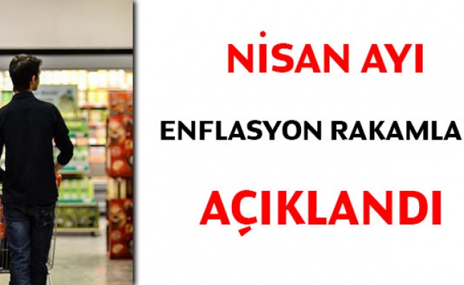 Türkiye'de Nisan ayı enflasyon rakamları açıklandı