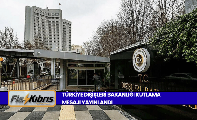 Türkiye Cumhuriyeti Dışişleri Bakanlığı, KKTC'nin kuruluşunun 42. yılını kutladı