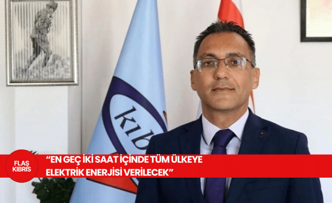Kıb-Tek Genel Müdürü Aydın:Santraller devreye alındı, en geç iki saat içinde tüm ülkeye elektrik enerjisi verilecek