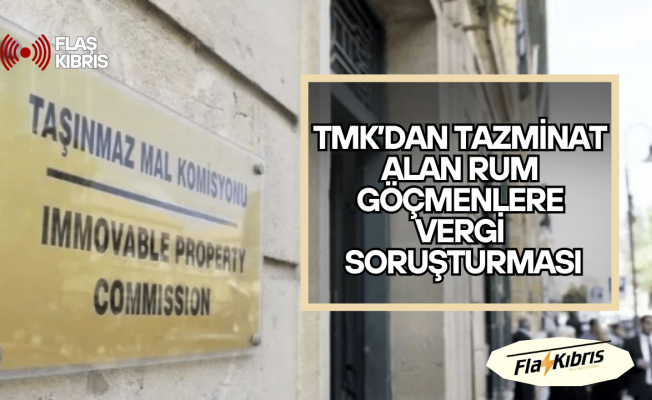 Taşınmaz Mal Komisyonu'na taşınmaz mallarını satan Kıbrıslı Rum göçmenlere vergi