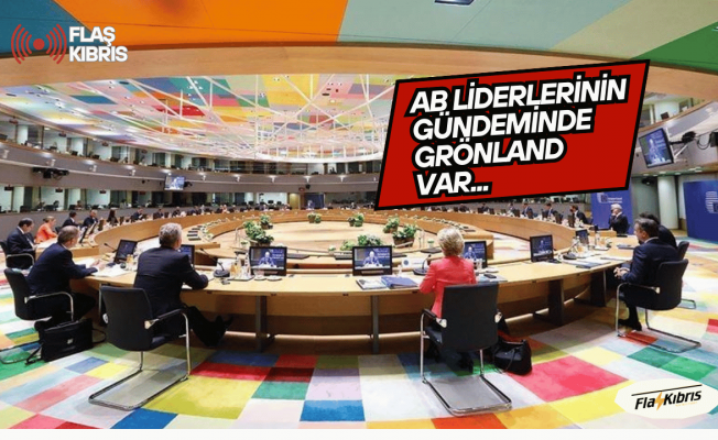 AB liderleri, Grönland konusunda olağanüstü toplantı yapacak