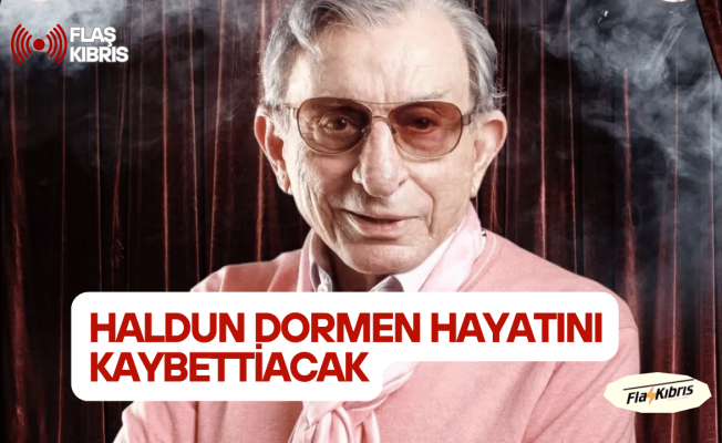 Ünlü sanatçı Haldun Dormen hayatını kaybetti