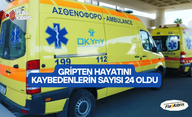 Güney Kıbrıs’ta gripten hayatını kaybedenlerin sayısı 24 oldu