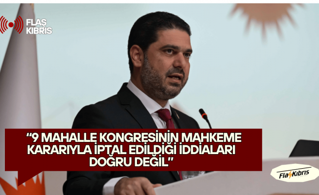 Savaşan: 9 mahalle kongresinin mahkeme kararıyla iptal edildiği iddiaları doğru değil