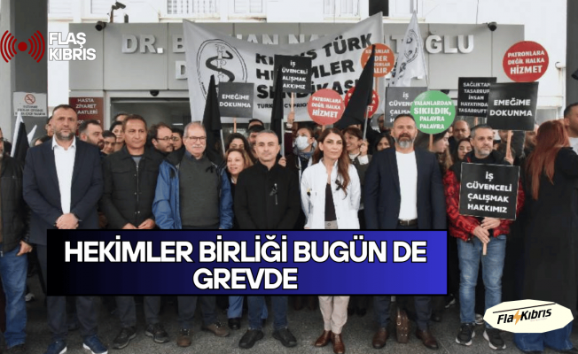 Hekimler Birliği bugün de grevde