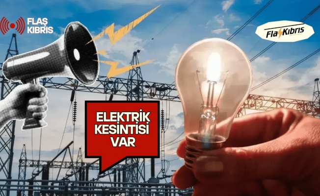 Elektrik kesintisi var