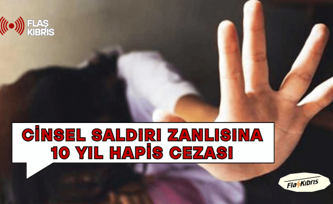 Alkollü genç kıza cinsel saldırıda bulunan sanığa 10 yıl ceza!